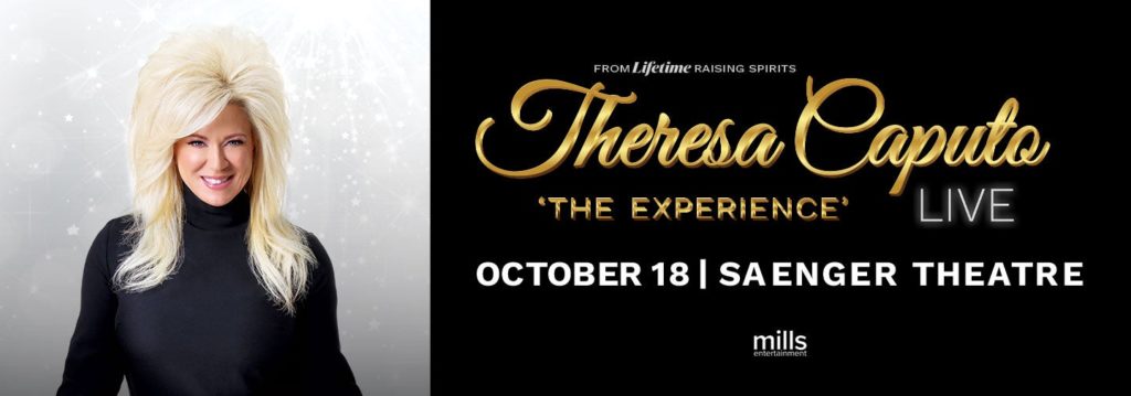 FROM Lifetime RAISING SPIRITS Theresa Caputa 'THE EXPERIENCE' LIVE OCTOBER 18 | SAENGER THEATRE mills