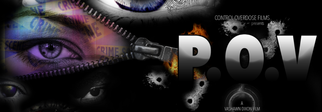 Control Overdose Films presents POV A vashawn dixion film - image with eye and crime tape