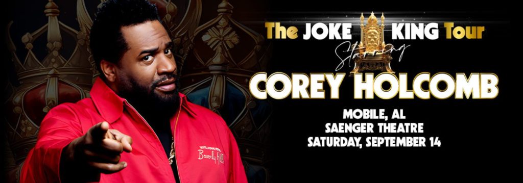 The Joke King Tour Corey Holcomb Mobile, AL Saenger Theatre Saturday, September 14th, 2024