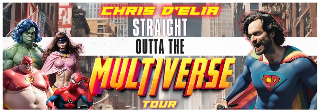 Chris D’Elia Straight Outta the Multiverse Tour Marvel graphics with Mr. D’Elia as Superman