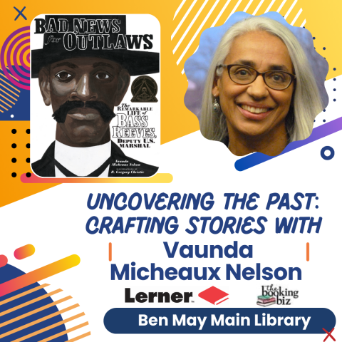 UNCOVERING THE PAST: CRAFTING STORIES WITH Author Vaunda Micheaux Nelson