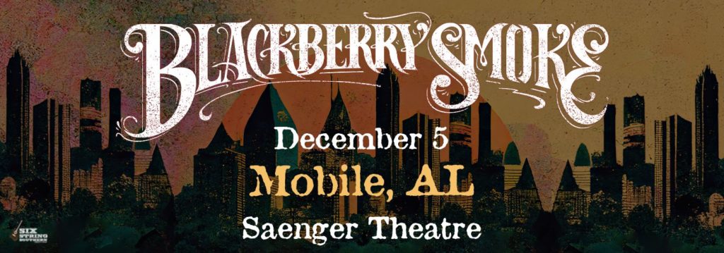 City Skyline banner with text BlackBerry Smoke, December 5 Mobile, AL Saenger Theatre