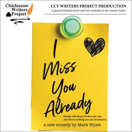 Yellow Playbook, I Miss You Already Family will always be there for you. And there's nothing you can do about it. a new comedy by Mark Wyatt