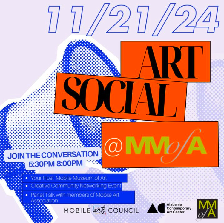11/21/24 Art Social @ MMofA Join the Conversation 5:30pm-7:00pm Host: Mobile Museum of Art • Creative Community Networking Event • Panel Talk with members of Mobile Art
