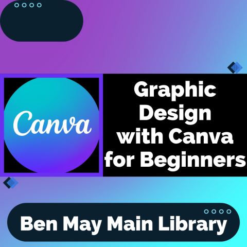 Graphic Design with Canva for Beginners Ben May Main Library Flyer