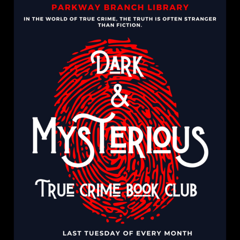 Black background with red finger print, Dark & Mysterious True Crime Book Club Last Tuesday of Every Month Parkway Branch Library
