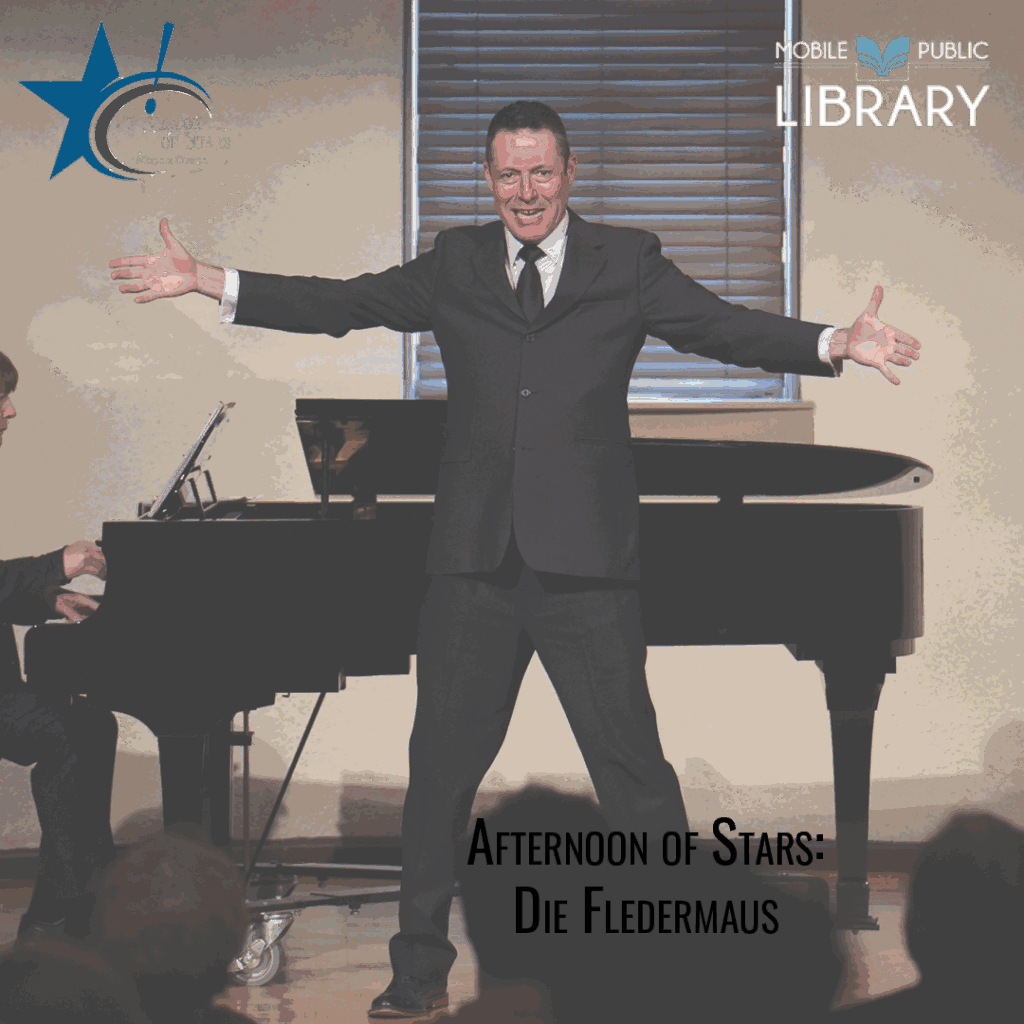 Gentleman singing in front of piano Text: Mobile Opera Afternoon of Stars: Die Fledermaus at Ben May Library