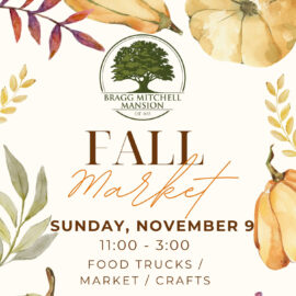 Bragg-Mitchell Mansion Fall Market flyer