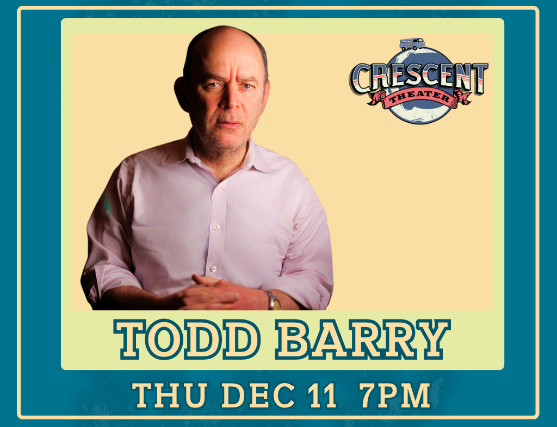 Crescent Theater Todd Barry