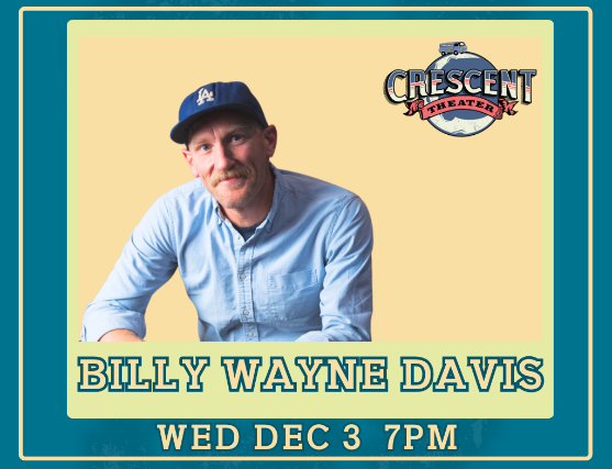 Crescent Theater Billy Wayne Davis