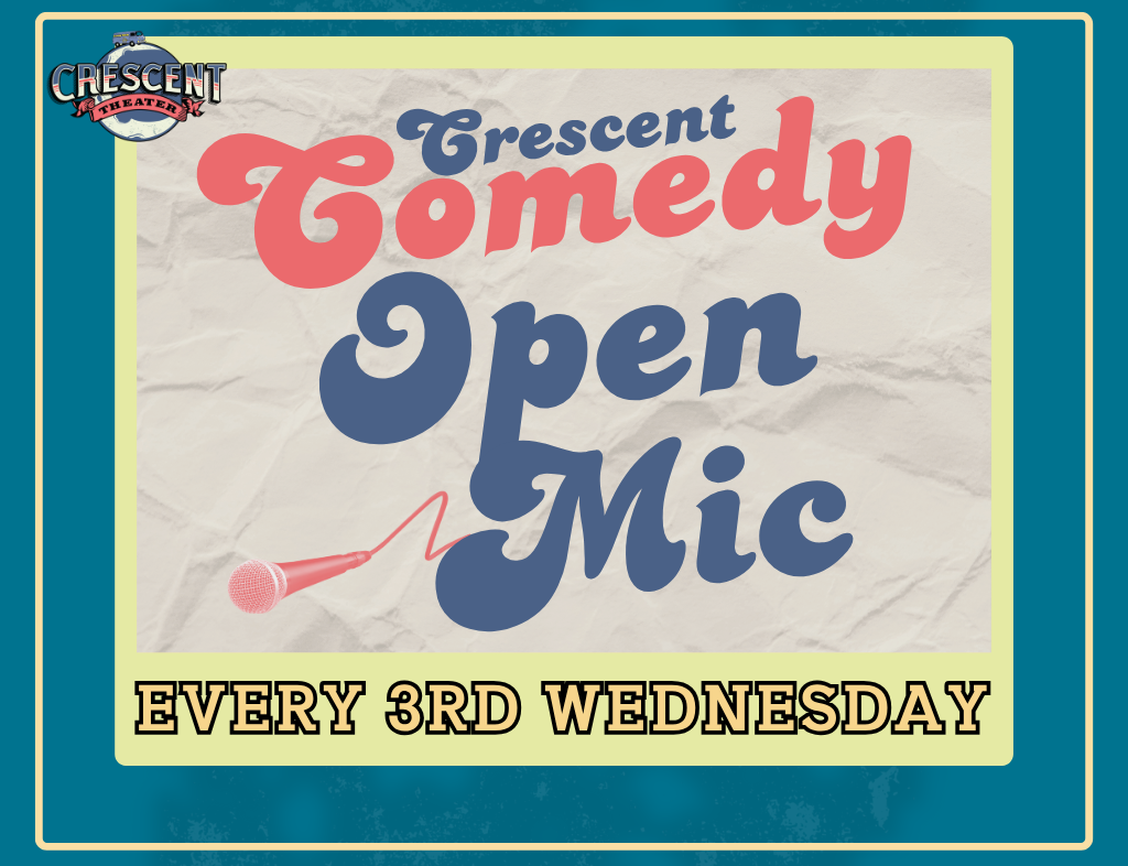 Crescent Theater Comedy Open Mic