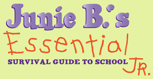Junie B.’s Essential Survival Guide 