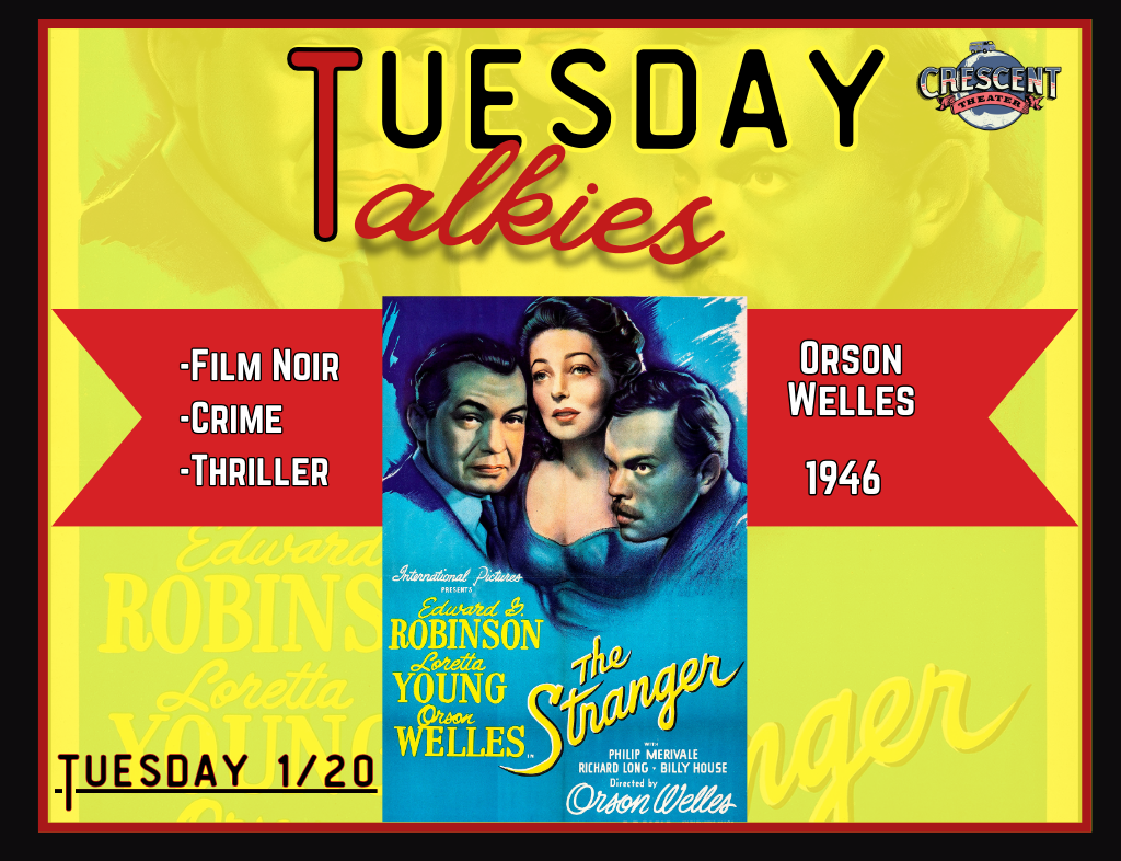 Crescent Theater Tuesday Talkies The Stranger