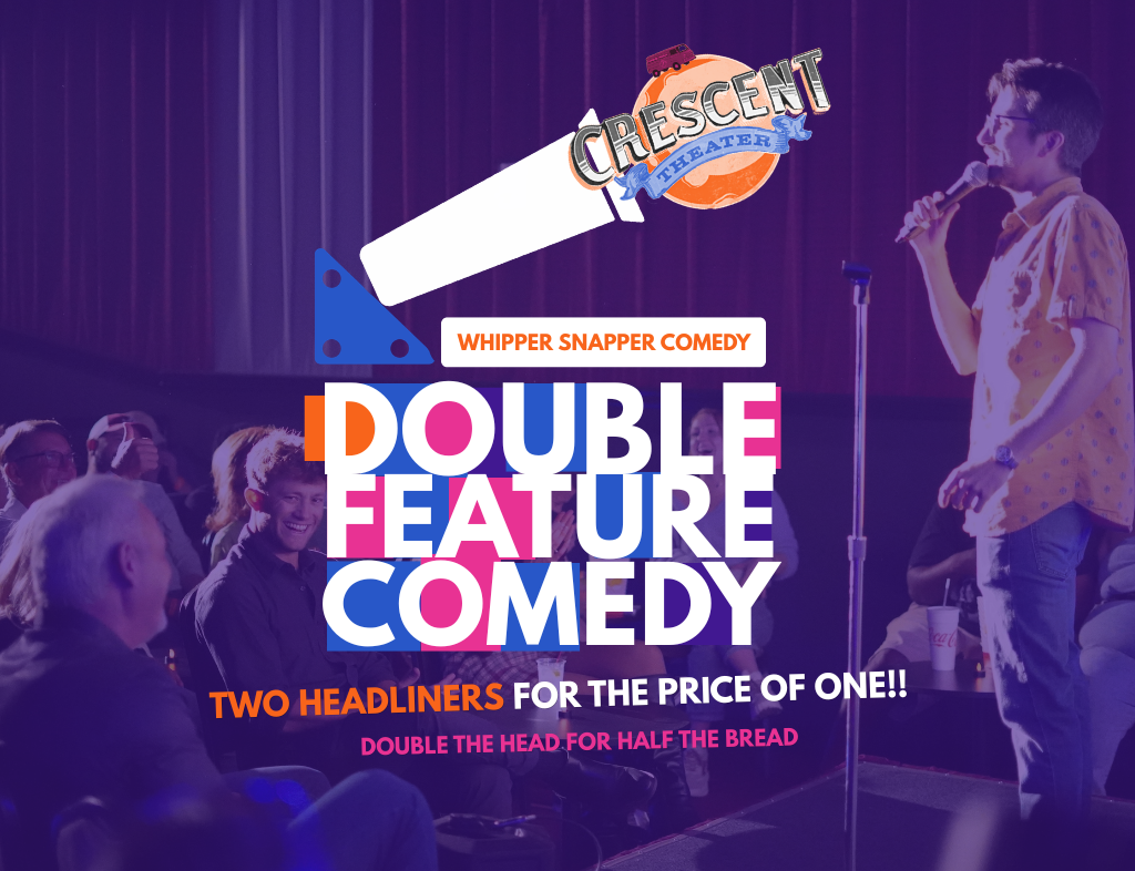 Crescent Double Feature Comedy Night